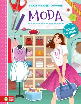 Moda. Moje projektowanie. Zielona Sowa  